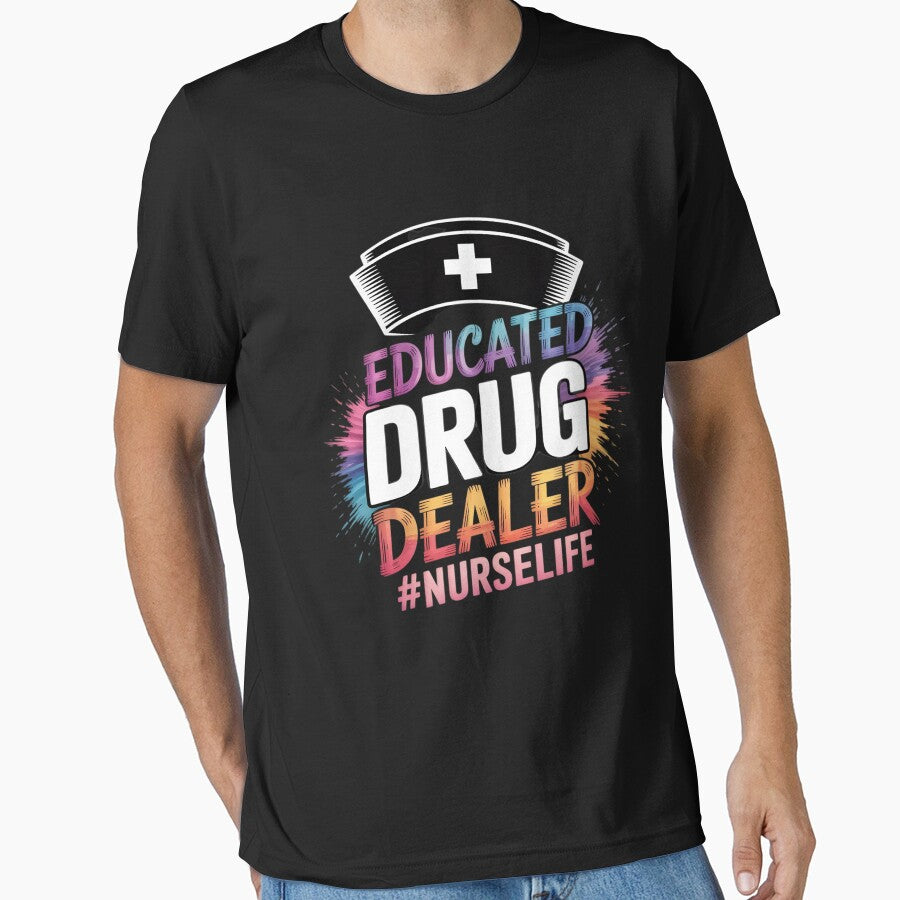 Educated Drug Dealer Nurse Life Funny Nurse Heart by tabdejinti T-Shirts, Hoodie, Sweatshirt | BlankRebels.com (Image 1)