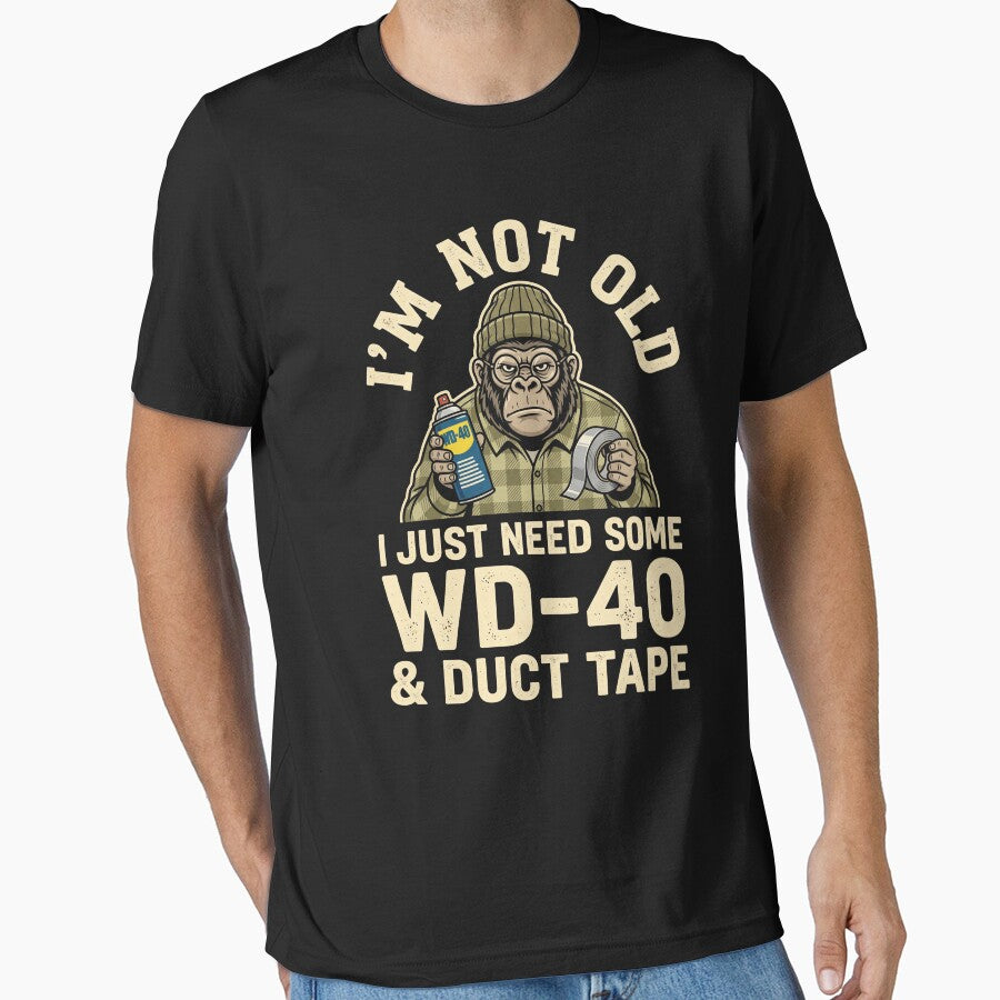 I'm Not Old I Just Need Some WD-40 & Duct Tape Handy Person Mechanic Humor by SofenArt