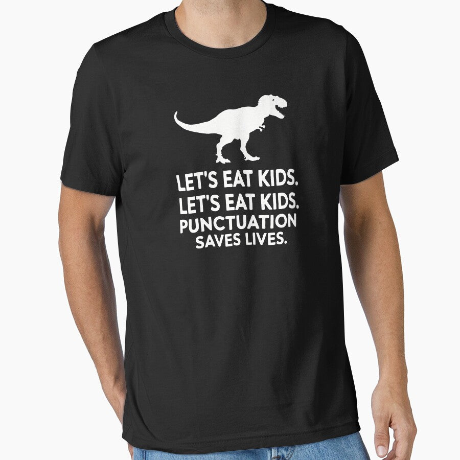 Let's Eat Kids - Punctuation Saves Lives by Faiza Styles T-Shirts, Hoodie, Sweatshirt | BlankRebels.com (Image 1)
