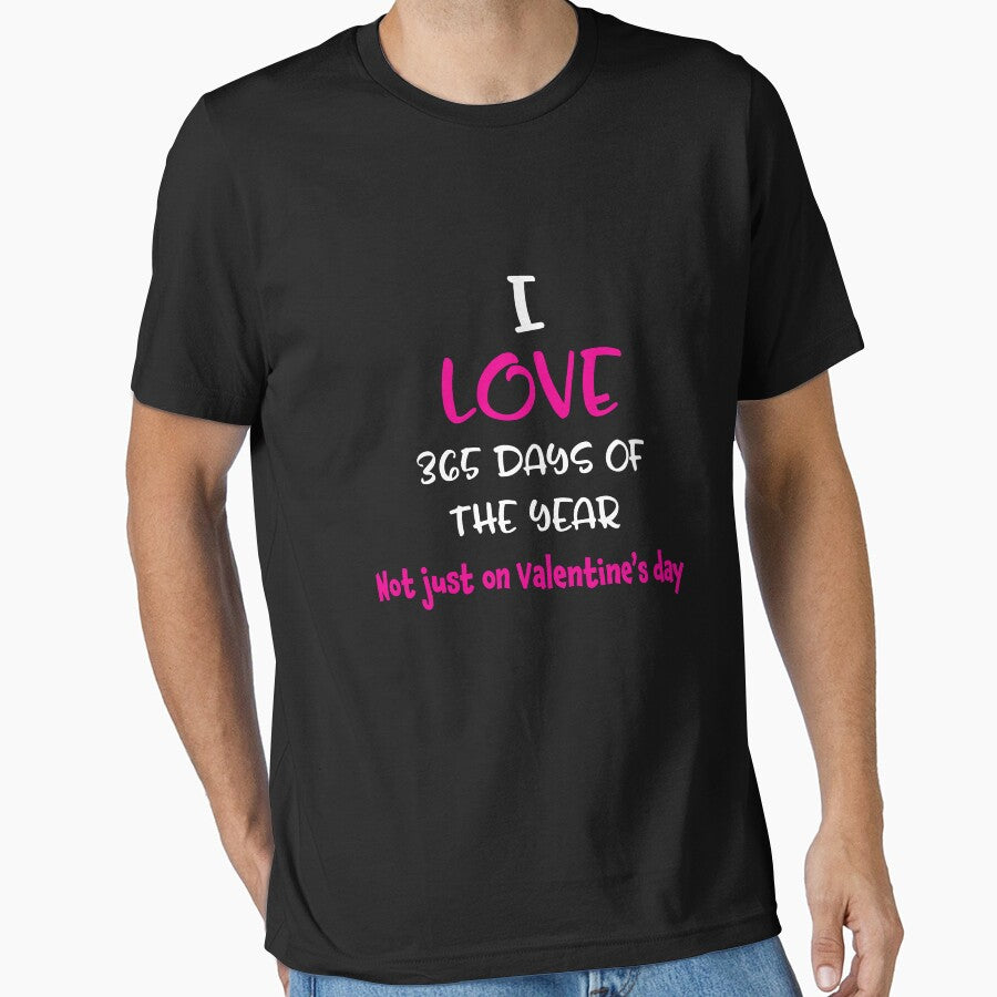 Cute I Love 365 not just valentines by LGamble12345 T-Shirts, Hoodie, Sweatshirt | BlankRebels.com (Image 1)