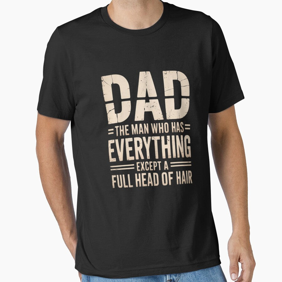 Dad The Man Who Has Everything Except A Full Head Of Hair by MeowtivationP T-Shirts, Hoodie, Sweatshirt (Image 1)