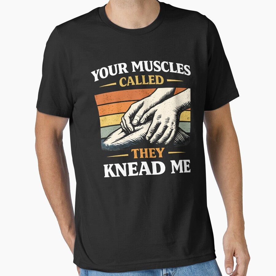 Your Muscles Called They Knead Me by JODYSMORGAN T-Shirts, Hoodie, Sweatshirt | BlankRebels.com (Image 1)