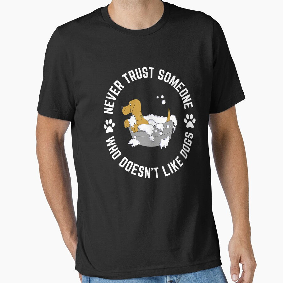 Never Trust Someone Who Doesn't Like Dogs by 24FAHSION T-Shirts, Hoodie, Sweatshirt | BlankRebels.com (Image 1)