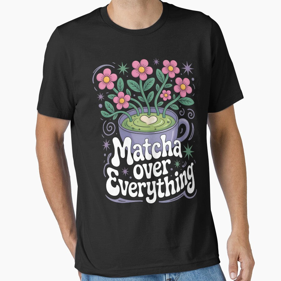 Matcha over everything by SidTastic T-Shirts, Hoodie, Sweatshirt | BlankRebels.com (Image 1)