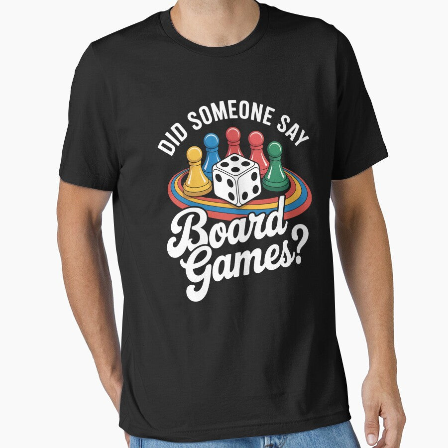 Did Someone Say Board Games by johnertullio T-Shirts, Hoodie, Sweatshirt | BlankRebels.com (Image 1)