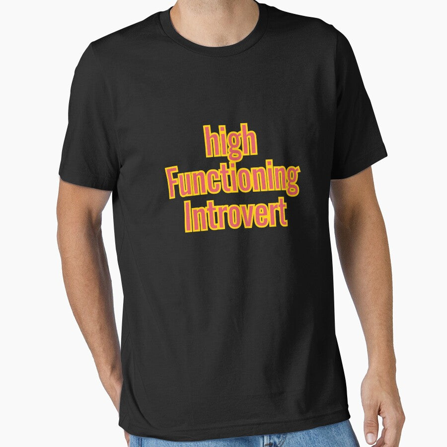 High Functioning Introvert T-Shirts, Hoodie, Sweatshirt