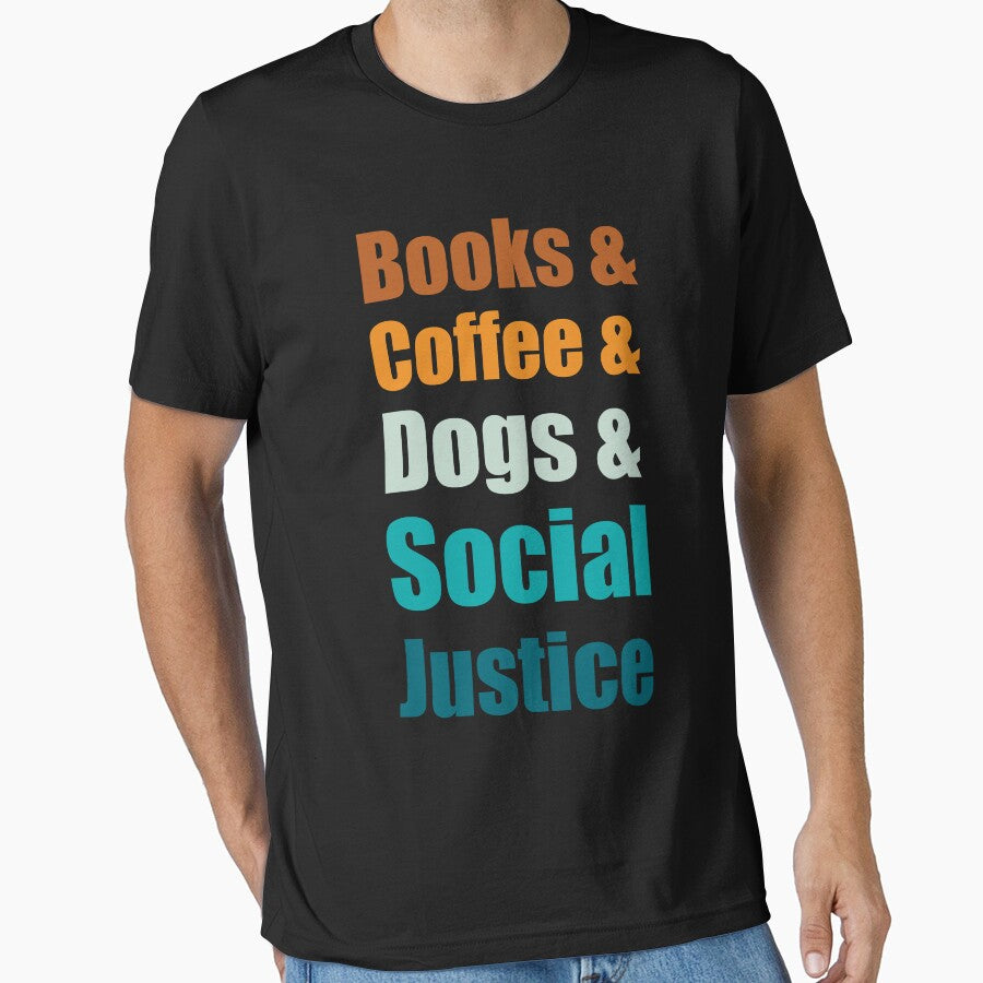 Books And Coffee And Dogs And Social Justice by Bright-Store T-Shirts, Hoodie, Sweatshirt | BlankRebels.com (Image 1)