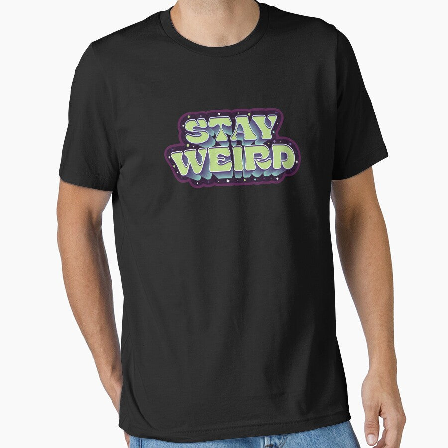 Stay Weird - Funny Quote by Whimsical  Thinker T-Shirts, Hoodie, Sweatshirt | BlankRebels.com (Image 1)