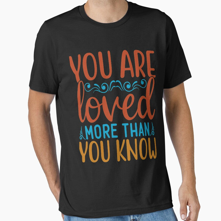 Inspirational quote :You Are Loved More Than You Know by remonss T-Shirts, Hoodie, Sweatshirt | BlankRebels.com (Image 1)