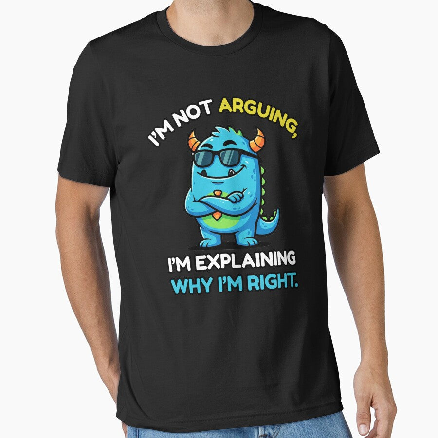 I’M Not Arguing Funny Sarcastic Quote T-Shirts, Hoodie, Sweatshirt