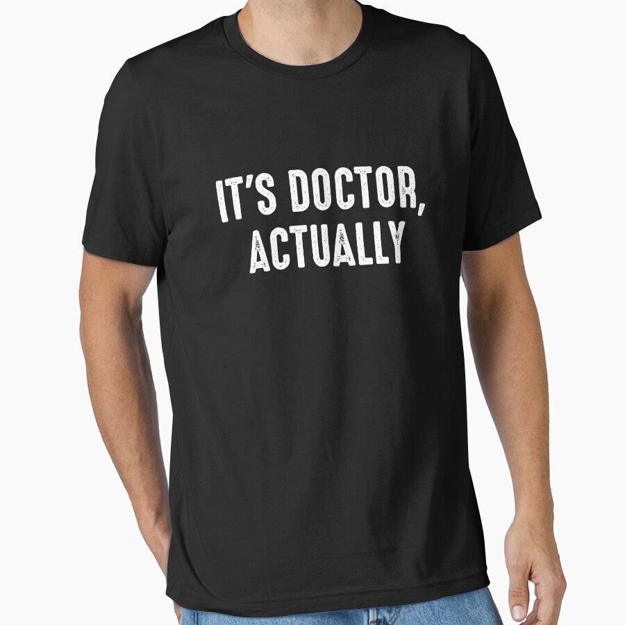 'S Doctor Actually Funny PHD Graduate T-Shirts, Hoodie, Sweatshirt