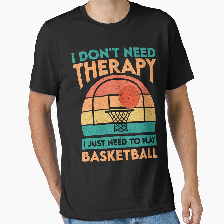 I Don't Need Therapy I Just Need To Go To Play Basketball: Funny Basketball Player Coach Lover by Adexyl... (Image 1)