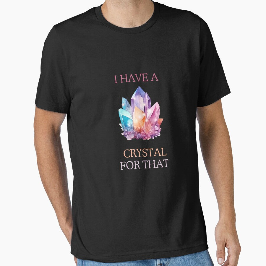 I Have A Crystal For That classic T-shirt by red-Sky-shop Hoodie, Sweatshirt | BlankRebels.com (Image 1)