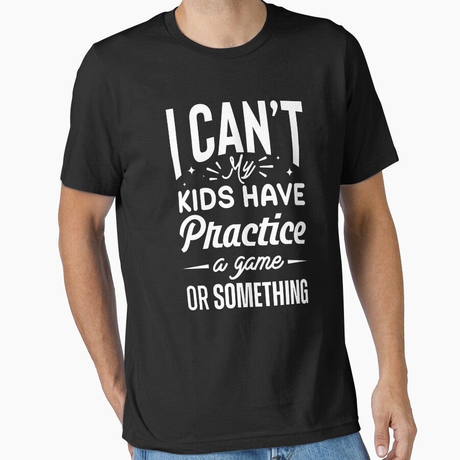 I can’t my kids have practice a game or something by HARI POX