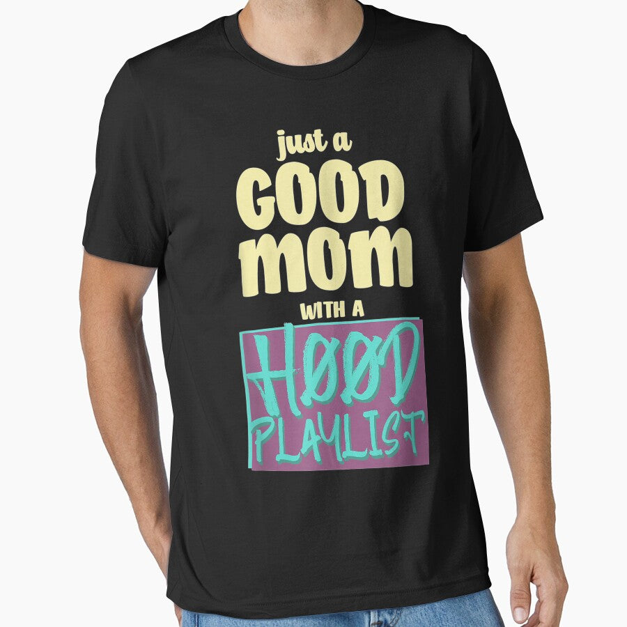 Just A Good Mom With A Hood Playlis by ArtsByMichelle T-Shirts, Hoodie, Sweatshirt | BlankRebels.com (Image 1)