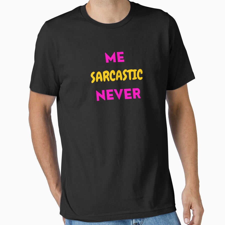 Me sarcastic never by Helloboutique T-Shirts, Hoodie, Sweatshirt | BlankRebels.com (Image 1)