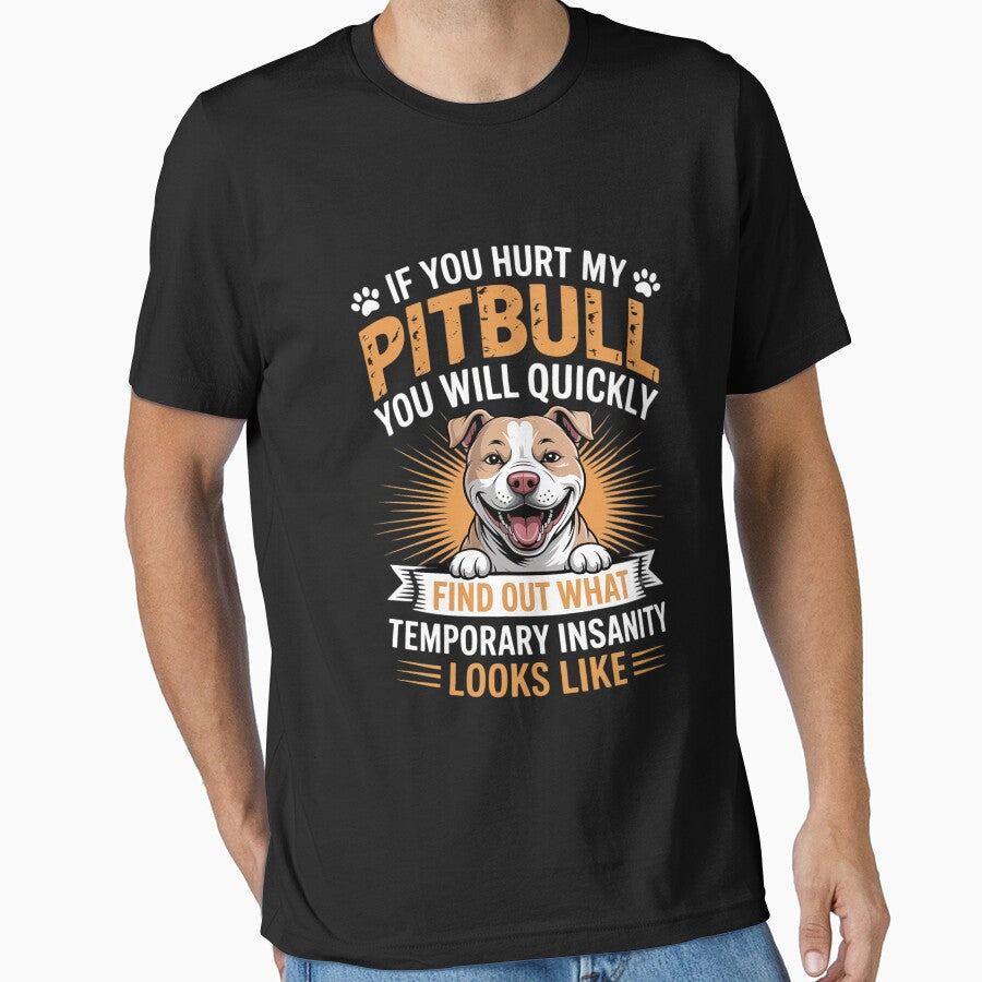 If You Hurt My Pitbull You Will Quickly Find Out - Dog Lover Men Women by RustsyMin T-Shirts, Hoodie, Sweatshirt (Image 1)