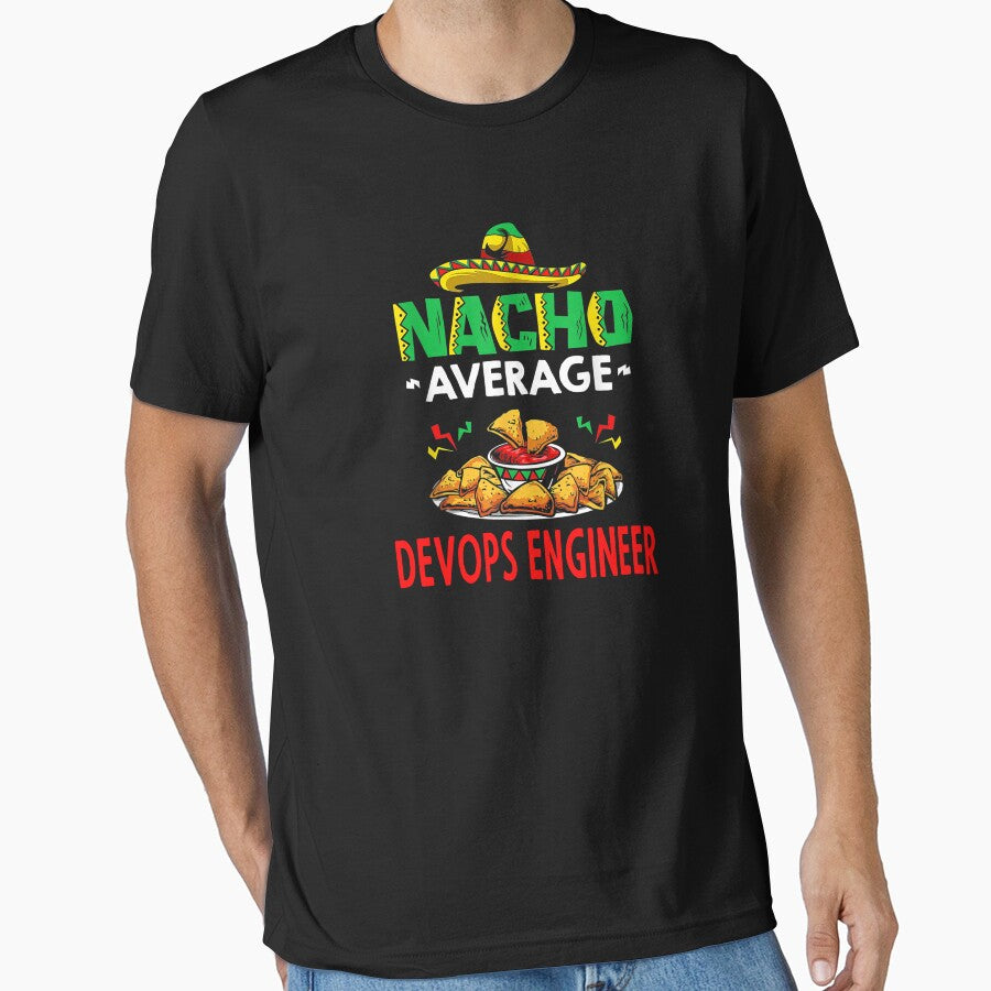 Nacho Average Devops engineer Shirt, Funny Devops engineer Shirt, Gift For Devops engineer, Cinco De Mayo... (Image 1)