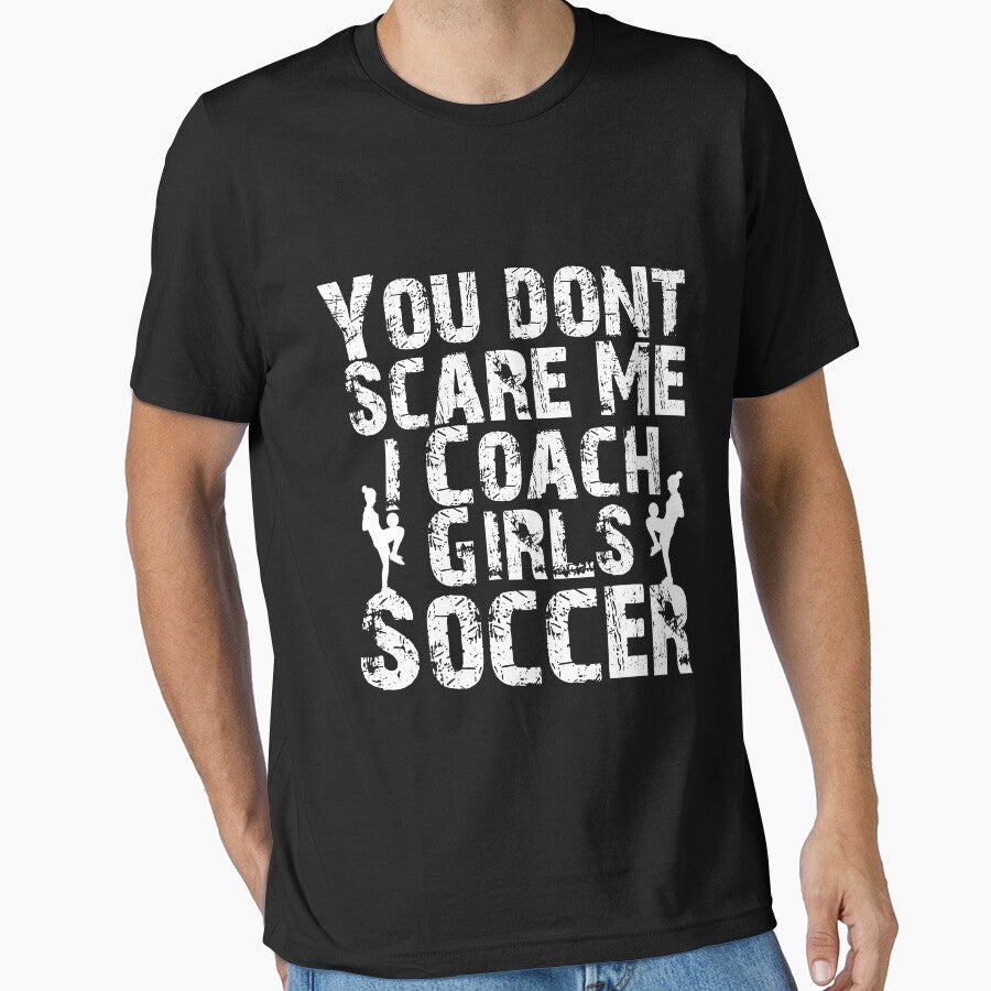 You Don't Scare Me I Coach Girls Soccer Funny Birthday Gift by Akmloza