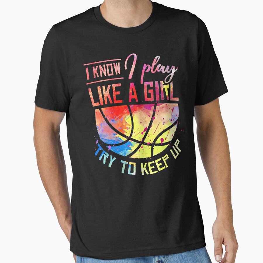 funny quote I Know I Play Like A Girl Basketball by angleajess T-Shirts, Hoodie, Sweatshirt | BlankRebels.com (Image 1)