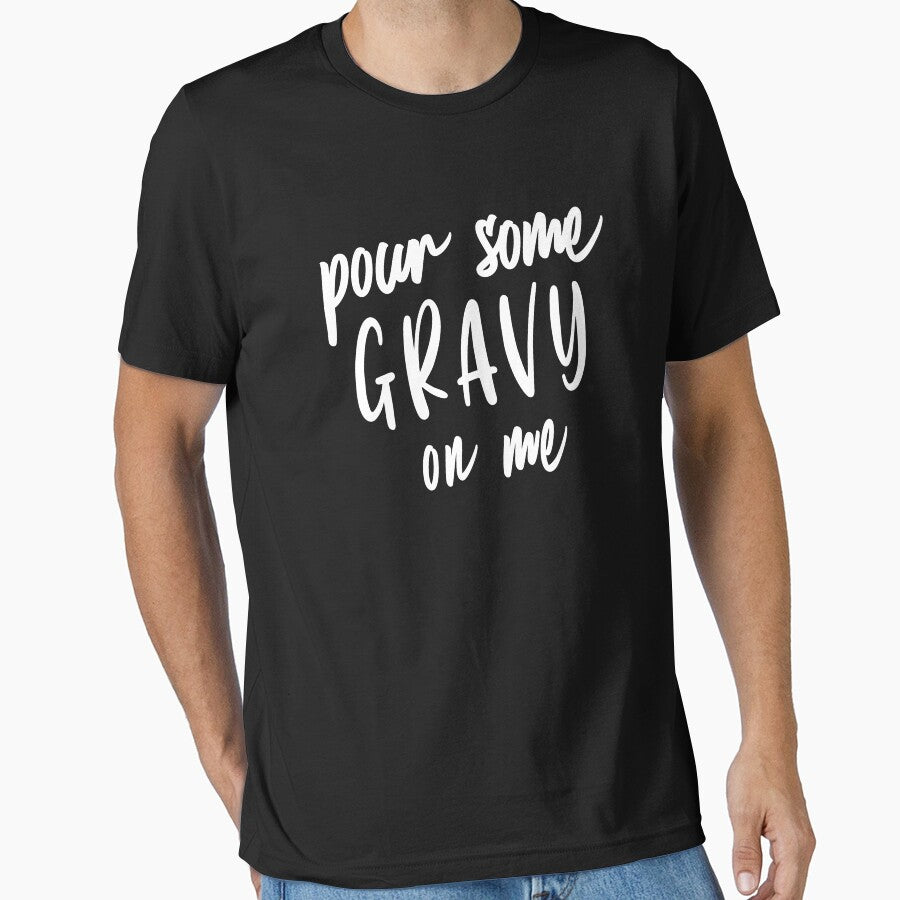 Pour Some Gravy On Me, Funny Thanksgiving Gifts, Best Gifts For Friends by Messaadi7Ridha T-Shirts, Hoodie,... (Image 1)