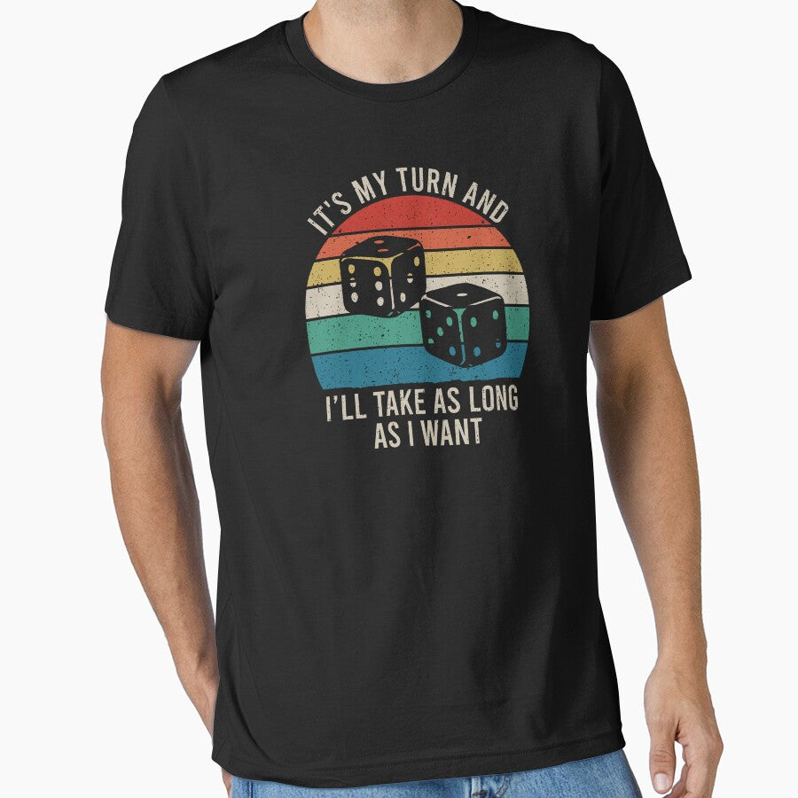 It's My Turn And I'll Take As Long As I Want - Board Games Lover Pun by zhilwahesani T-Shirts, Hoodie, Sweatshirt (Image 1)