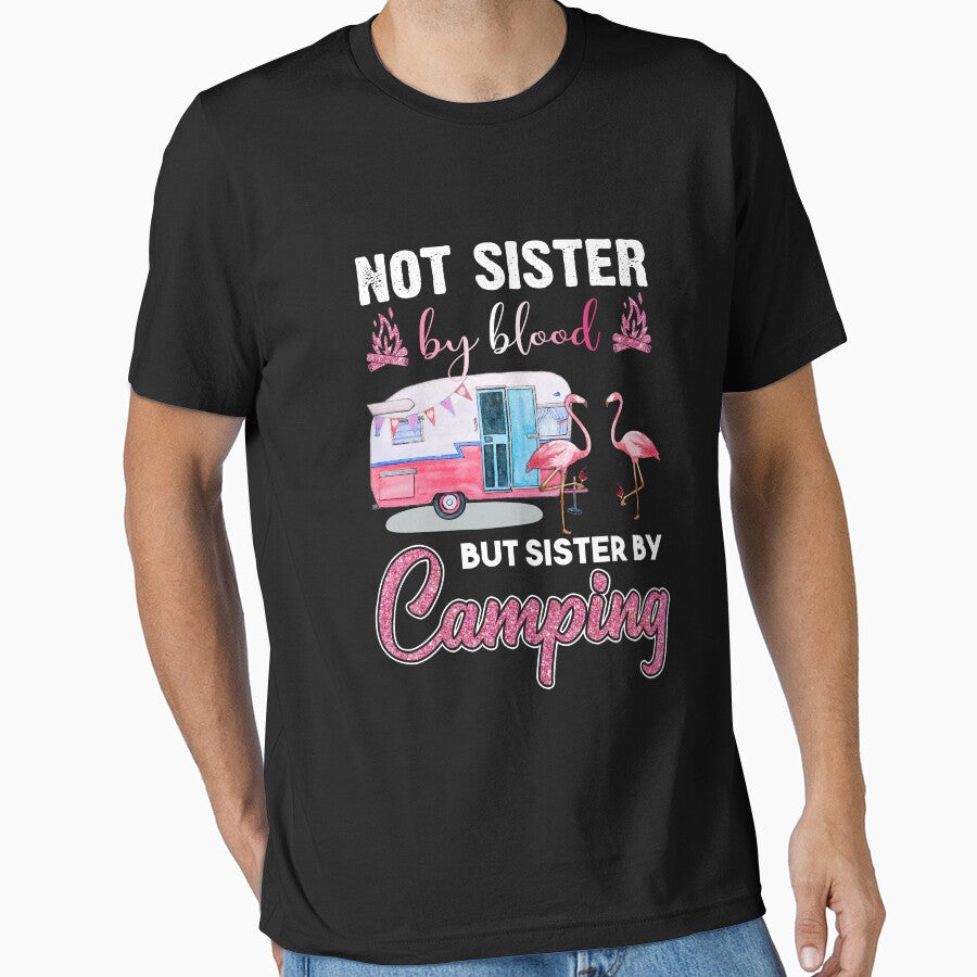 NOT SISTER BY BLOOD BUT SISTER BY CAMPING FRIENDS by Mnightsa T-Shirts, Hoodie, Sweatshirt | BlankRebels.com (Image 1)