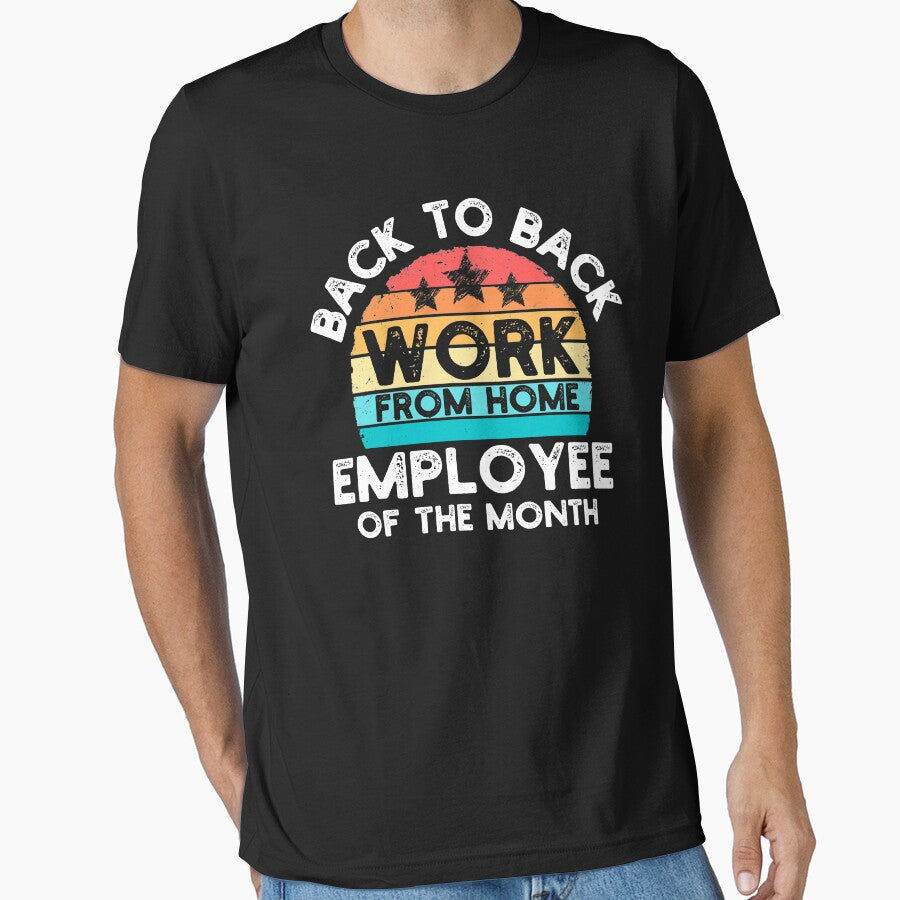 Back To Back Work From Home Employee Of The Month - Funny Work From Home Scocial Distancing by ohmier T-Shirts,... (Image 1)