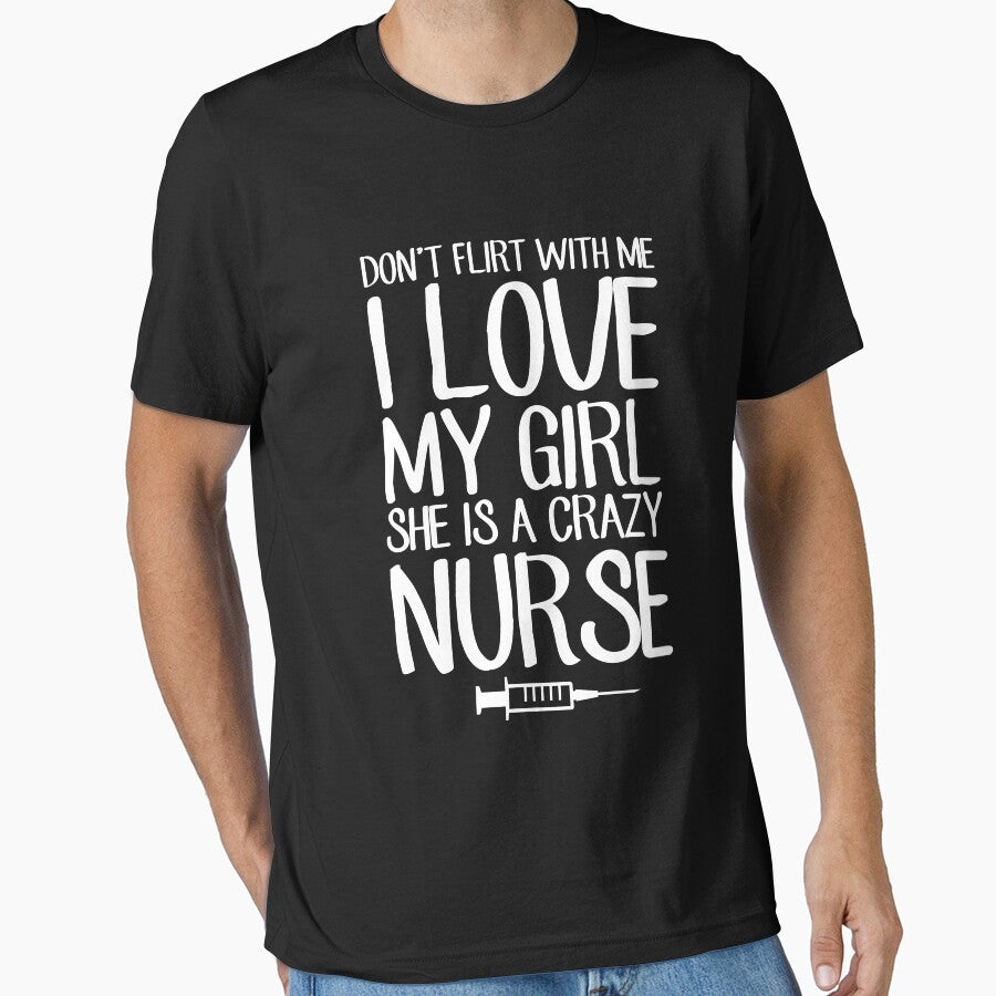 Don't flirt with me I love my girl she is a crazy nurse - nurse boyfriend by Captain Mood T-Shirts, Hoodie,... (Image 1)