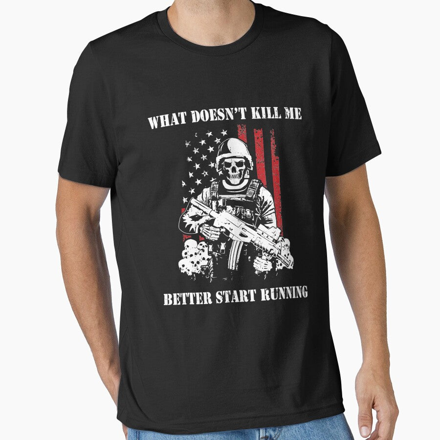 What Doesn't Kill Me Better Start Running Military by RobertJason T-Shirts, Hoodie, Sweatshirt | BlankRebels.com (Image 1)