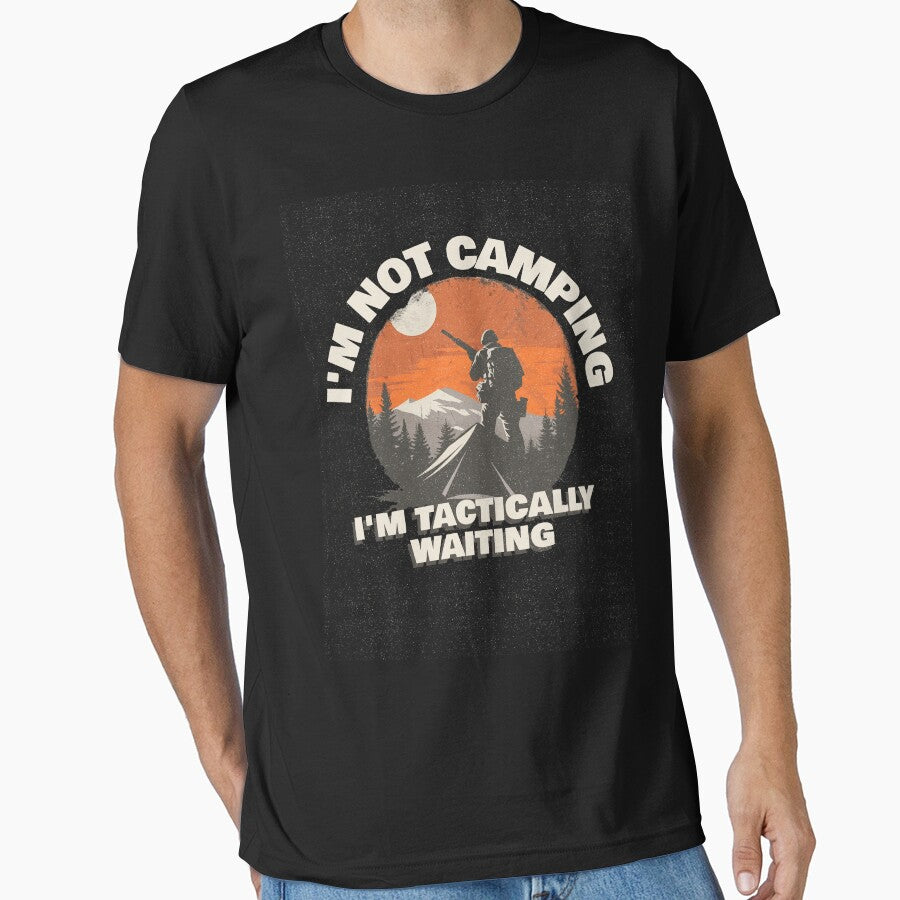I'm not Camping I'm Tactically waiting by 87-Aesthetics T-Shirts, Hoodie, Sweatshirt | BlankRebels.com (Image 1)