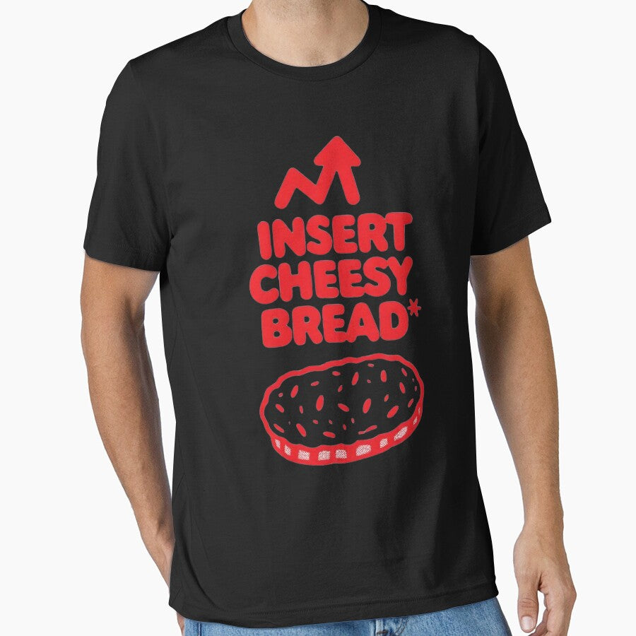 Insert Cheesy Bread foodie funny foodie food T-Shirt by ach-ser Hoodie, Sweatshirt | BlankRebels.com (Image 1)