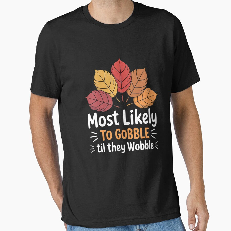 Gobble Til They Wobble Thanksgiving Turkey Day by Shannon Bosley T-Shirts, Hoodie, Sweatshirt | BlankRebels.com (Image 1)