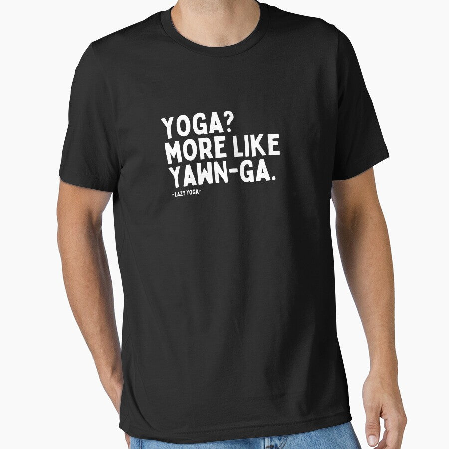 YOGA? MORE LIKE YAWN-GA. Lazy Yoga by LyricsWear T-Shirts, Hoodie, Sweatshirt | BlankRebels.com (Image 1)