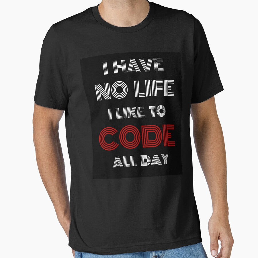 I Have No Life I Like To Code by AscendMerch