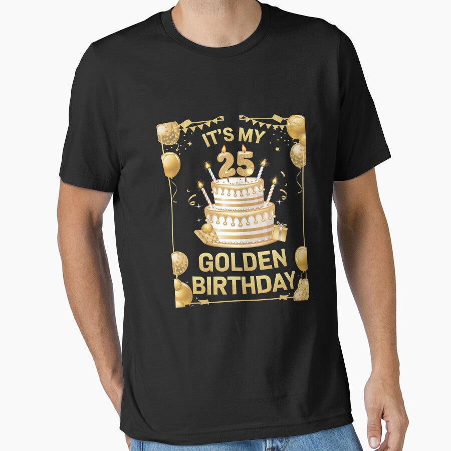 Golden Birthday It's My 25th Birthday by DigitaldeligArt T-Shirts, Hoodie, Sweatshirt | BlankRebels.com (Image 1)