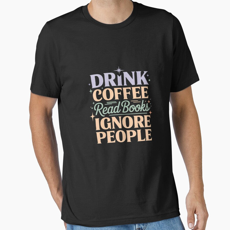 Drink Coffee Read Books Ignore People Introvert by tabdejinti T-Shirts, Hoodie, Sweatshirt | BlankRebels.com (Image 1)
