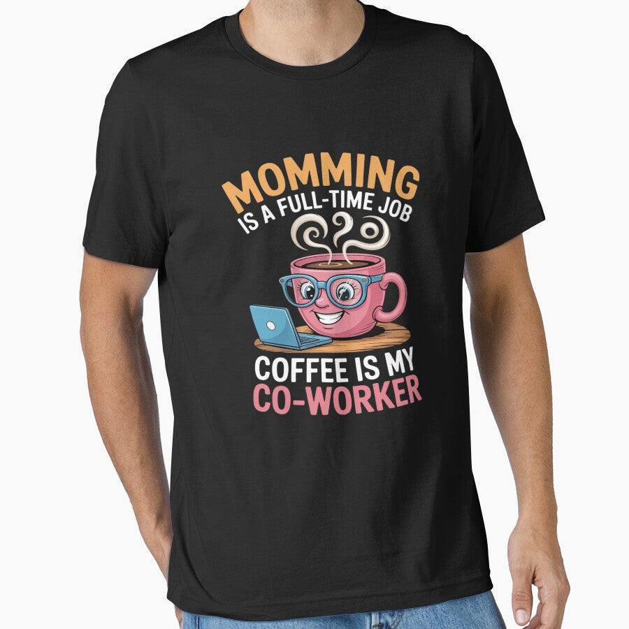 Momming is a full-time job coffee is my co-worker Mother by ryukaizox1 T-Shirts, Hoodie, Sweatshirt (Image 1)
