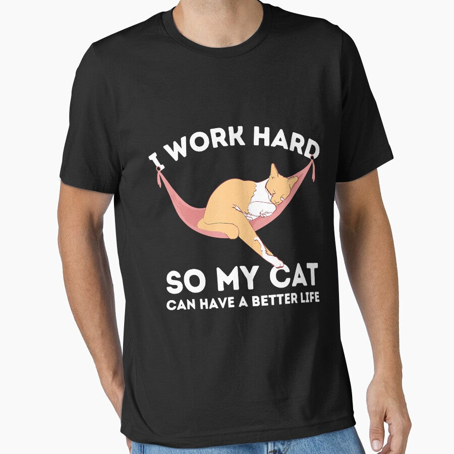 I Work Hard So My Cat Can Have A Better Life - Kitten Lover T-Shirt by traceyk3cch Hoodie, Sweatshirt (Image 1)