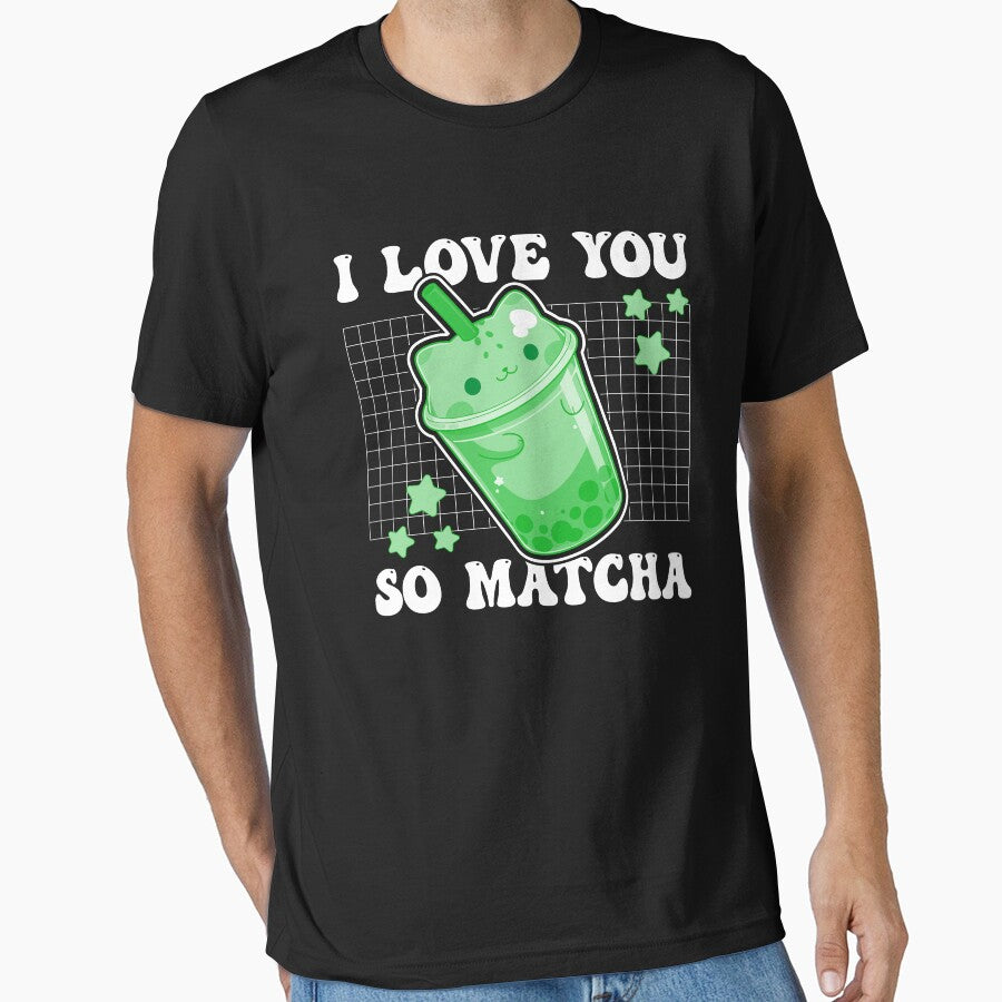 I Love You So Matcha Lover Green Tea - Japanese Matcha Latte by buy-on-demand T-Shirts, Hoodie, Sweatshirt (Image 1)