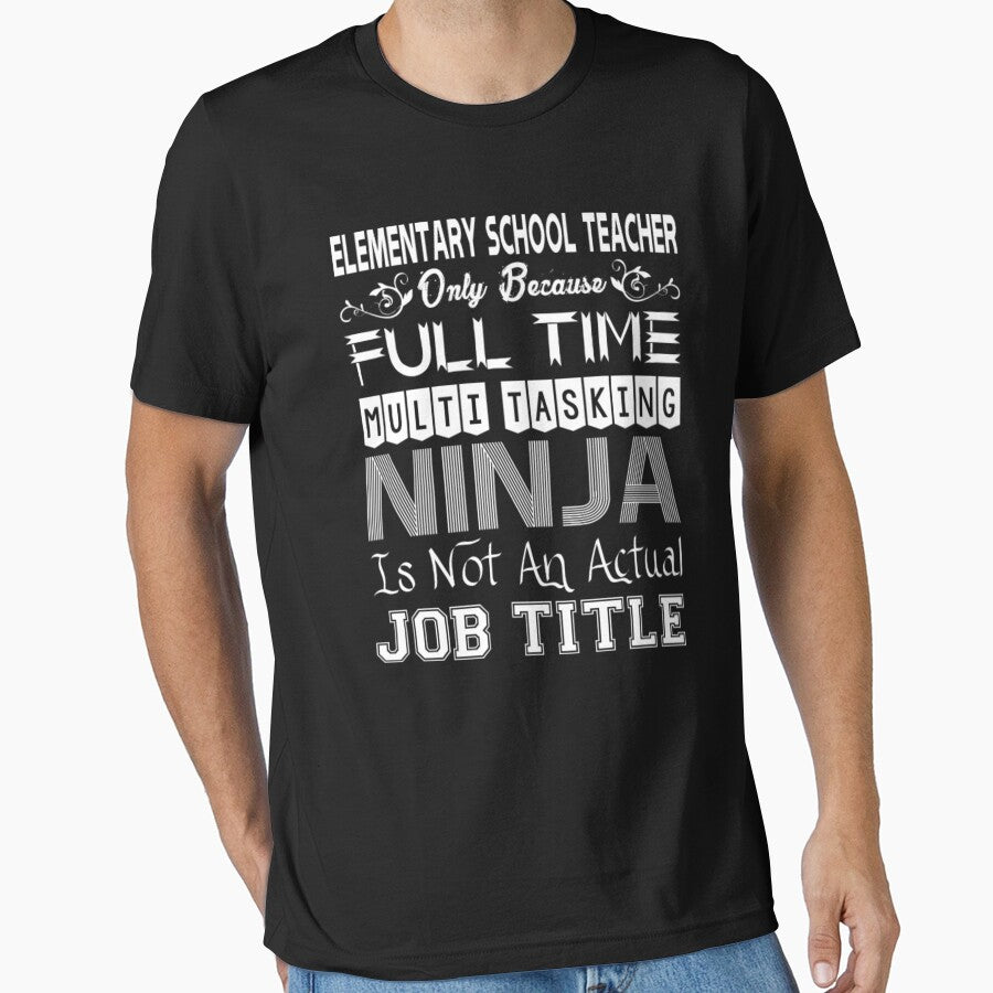 Elementary Teacher FullTime Multitasking Ninja Job by aryagiri T-Shirts, Hoodie, Sweatshirt | BlankRebels.com (Image 1)