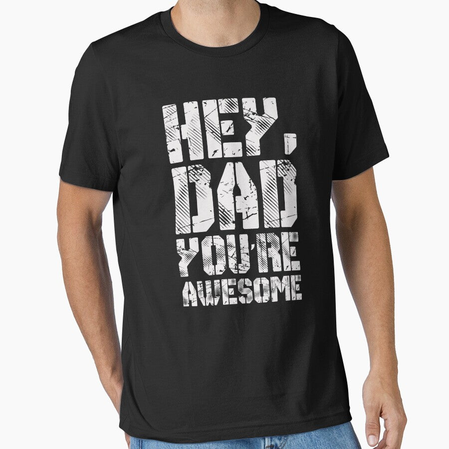 HEY DAD YOU ARE AWESOME by place-design T-Shirts, Hoodie, Sweatshirt | BlankRebels.com (Image 1)