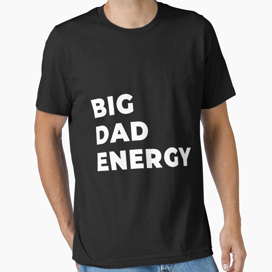 Big Dad Energy Classic . by matecarolyn T-Shirts, Hoodie, Sweatshirt | BlankRebels.com (Image 1)