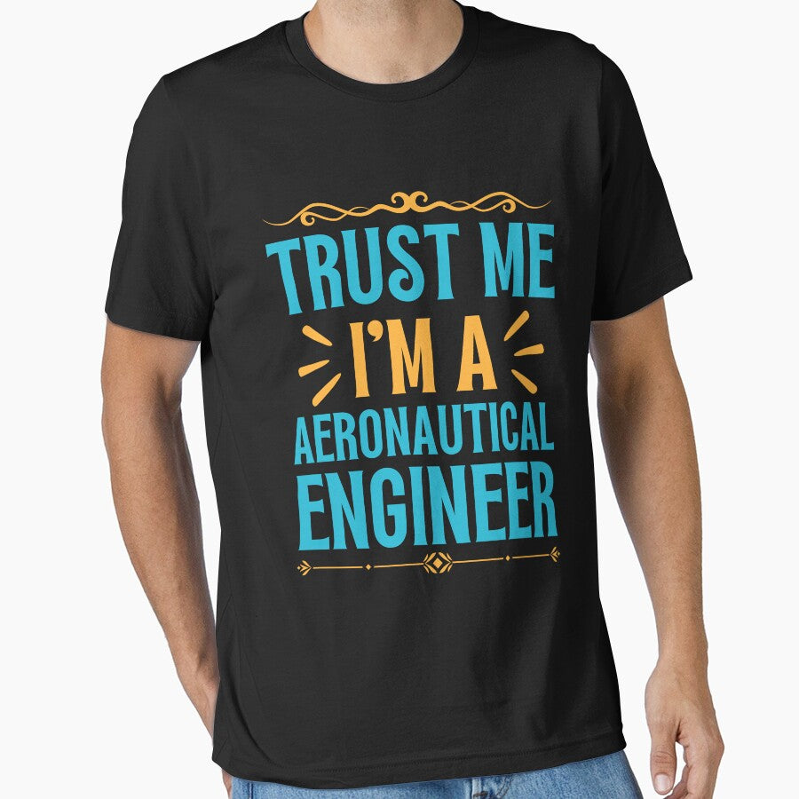 Trust me I am Aeronautical Engineer by rootartino T-Shirts, Hoodie, Sweatshirt | BlankRebels.com (Image 1)