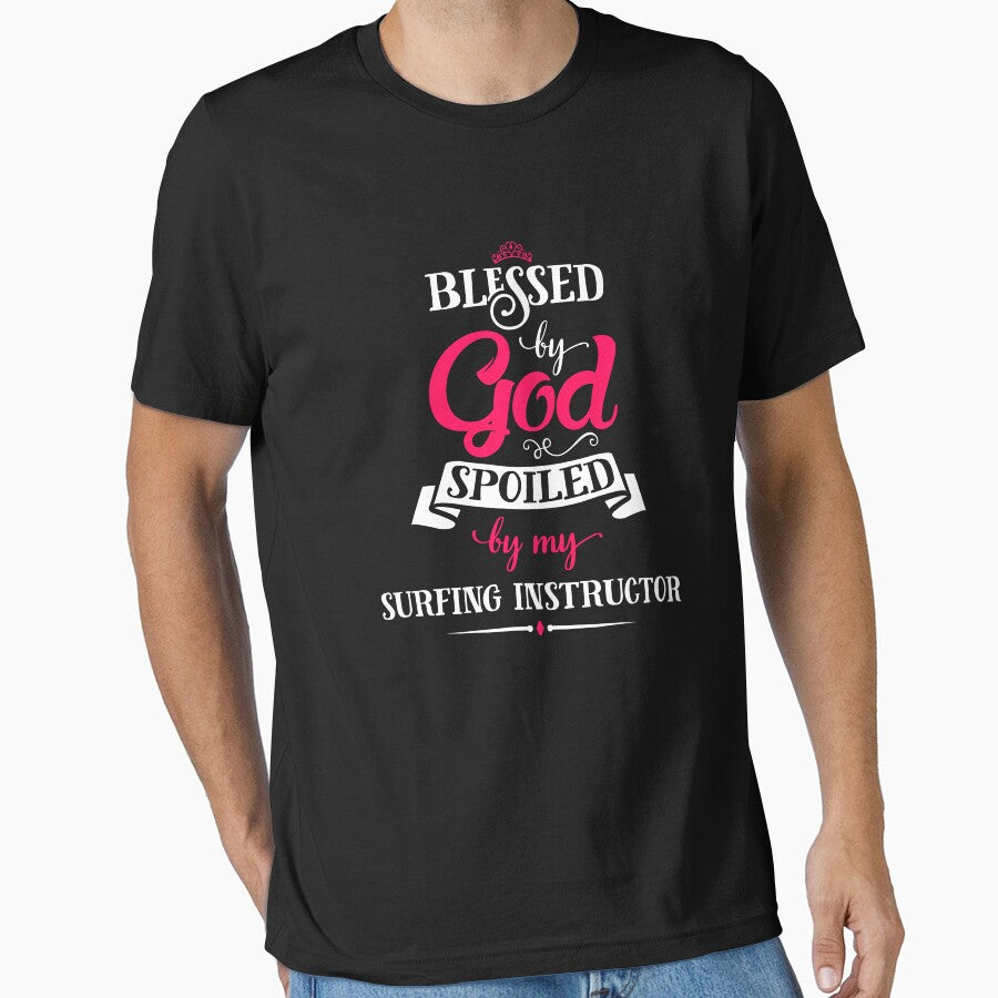 Blessed By God Spoiled By My surfing instructor Cool Gift by Just Be Different T-Shirts, Hoodie, Sweatshirt (Image 1)