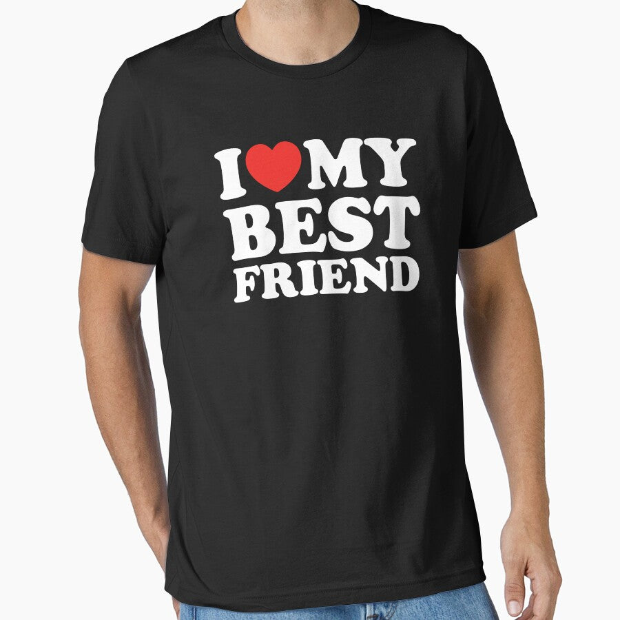 I Love My Best Friend by shitpostee T-Shirts, Hoodie, Sweatshirt | BlankRebels.com (Image 1)