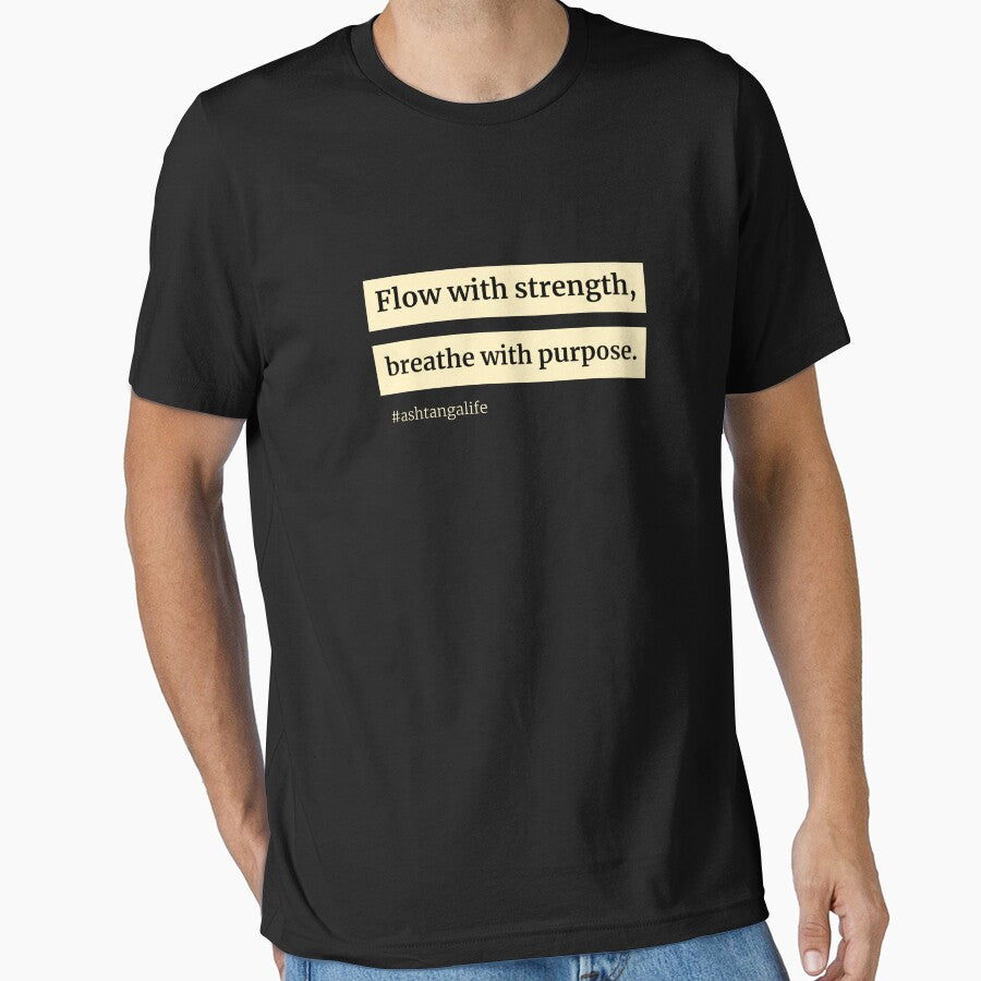 Flow with strength, breathe with purpose – Ashtanga life by LyricsWear T-Shirts, Hoodie, Sweatshirt (Image 1)