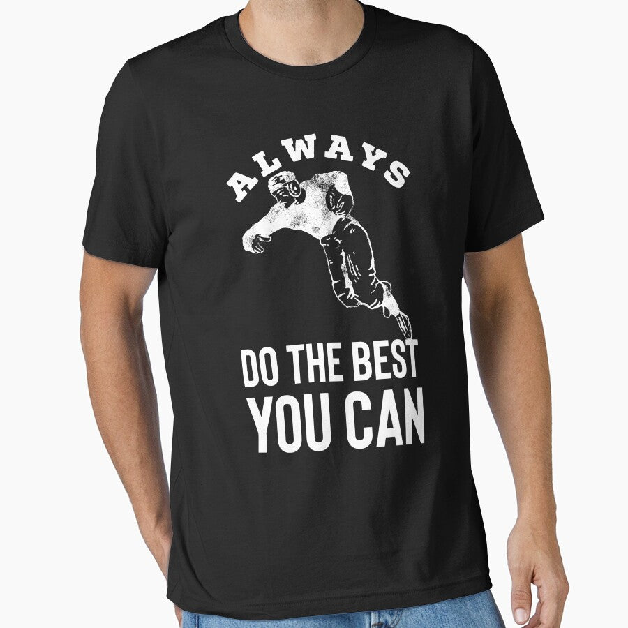 Football: Always do the best you can by AmazingEcraft T-Shirts, Hoodie, Sweatshirt | BlankRebels.com (Image 1)