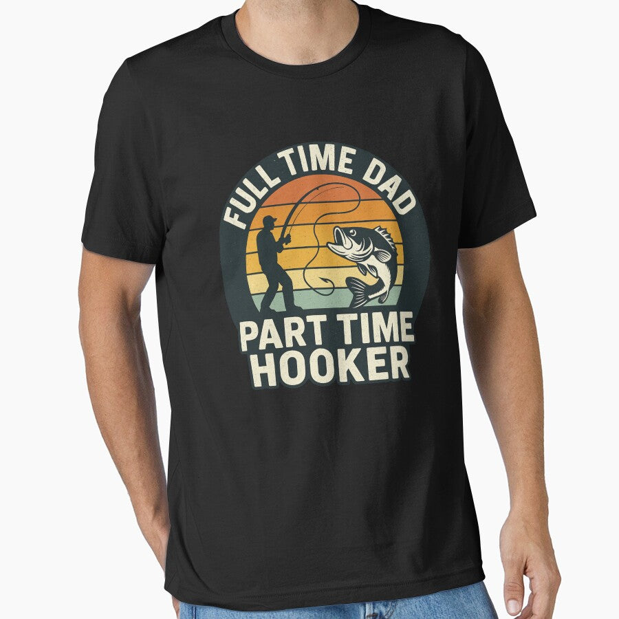 Full Time Dad Part Time Hooker – Funny Fishing Dad Vintage Quote by flagylART T-Shirts, Hoodie, Sweatshirt (Image 1)