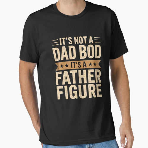 It's Not a Dad-Bod It's a Father-Figure Funny Father's Day by Jadiantukora T-Shirts, Hoodie, Sweatshirt (Image 1)